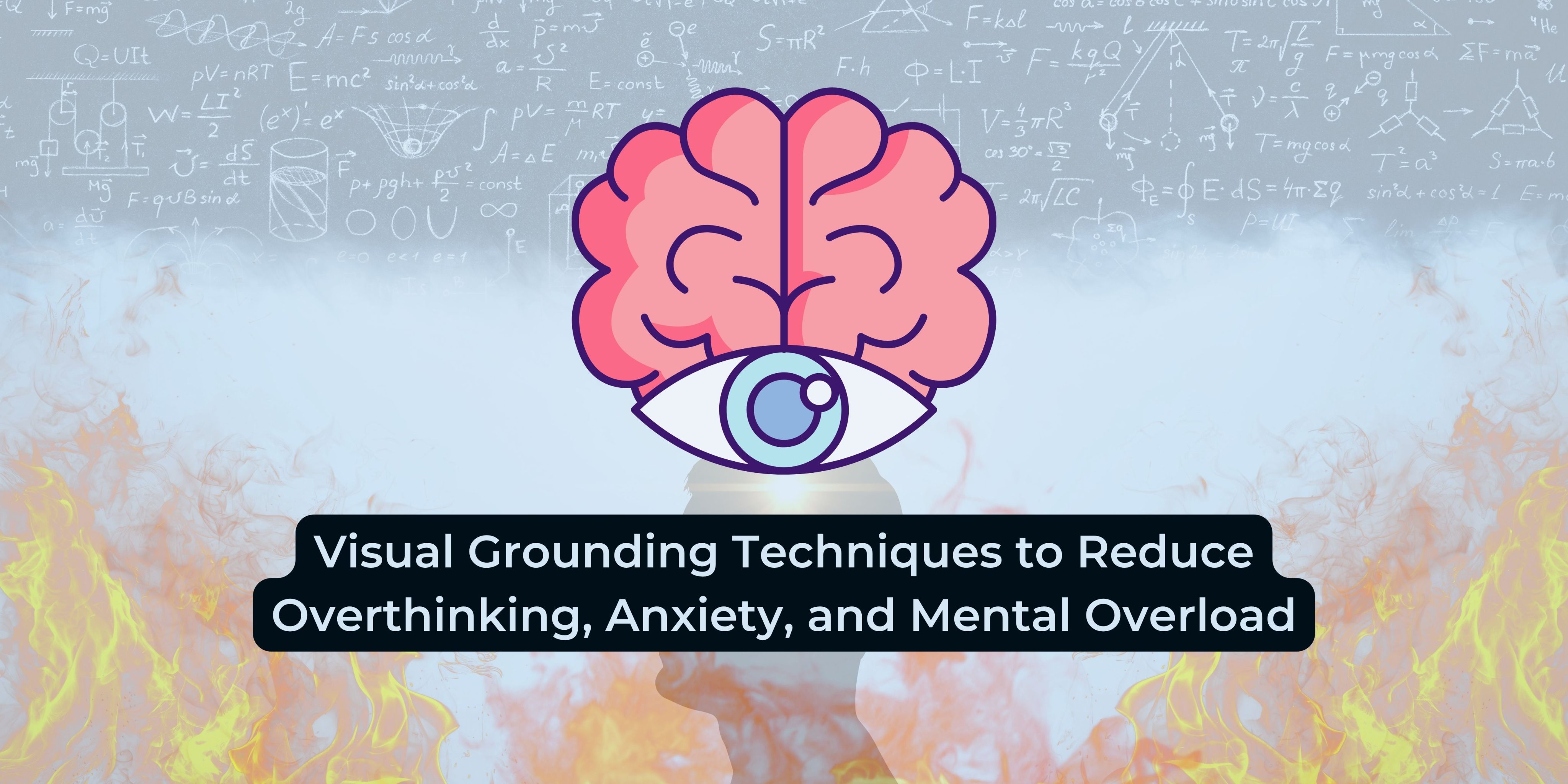 Visual Grounding Techniques to Reduce Overthinking, Anxiety, and Mental Overload