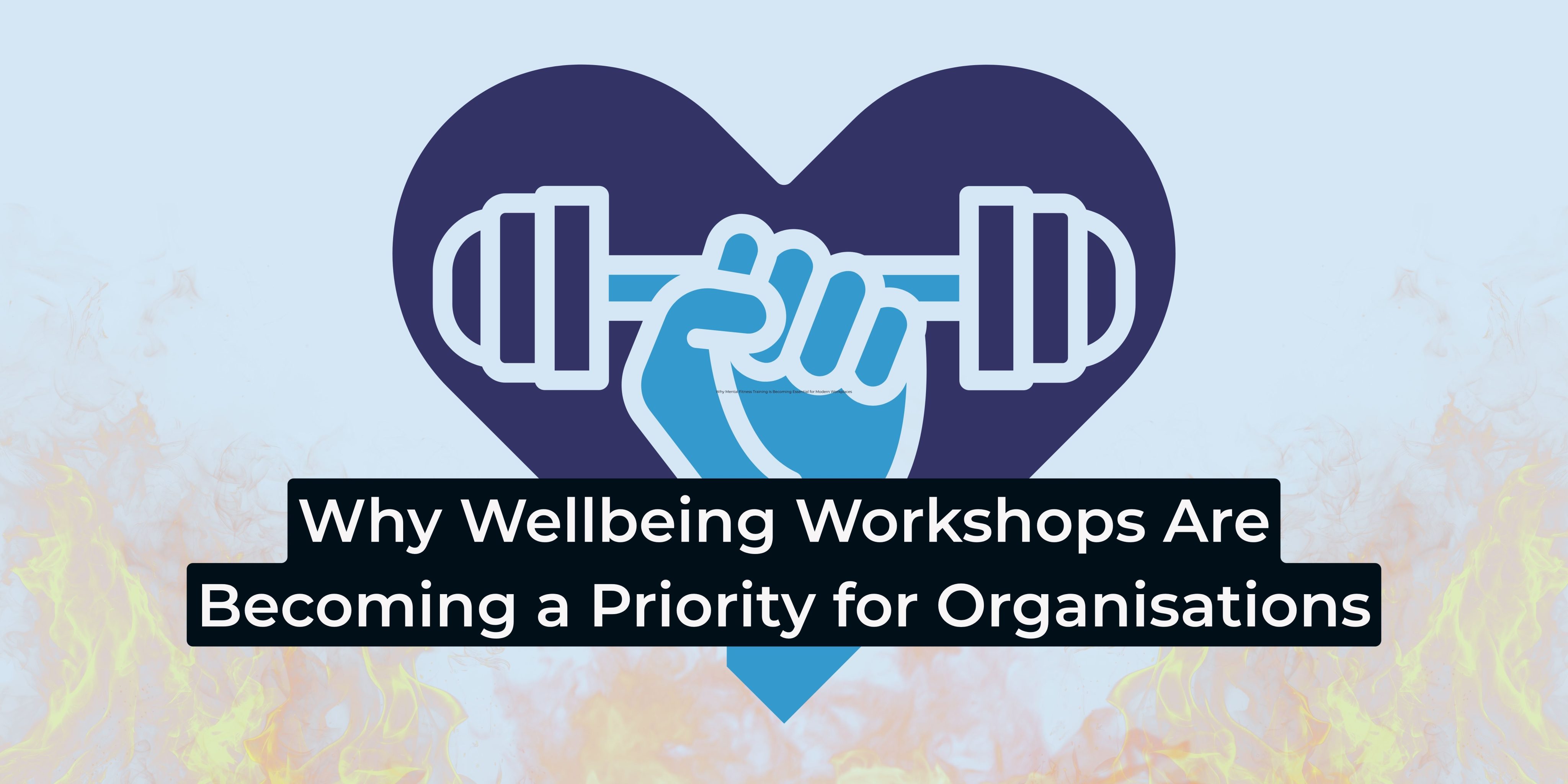 Why Wellbeing Workshops Are Becoming a Priority for Organisations