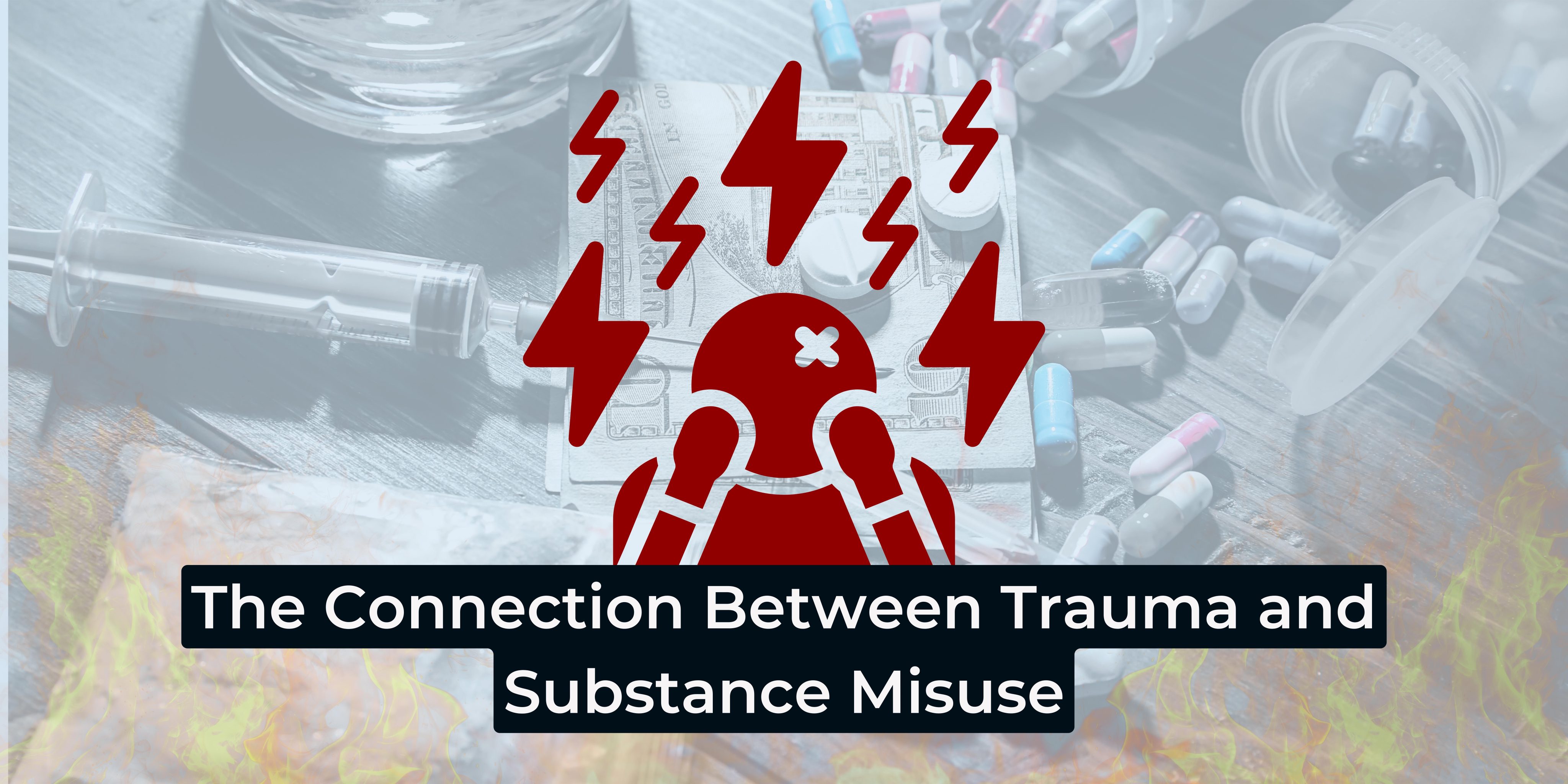 The Connection Between Trauma and Substance Misuse